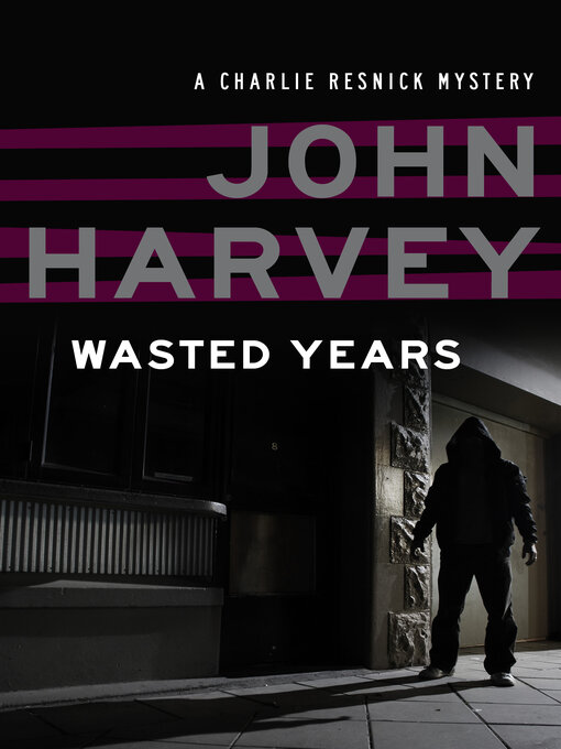 Title details for Wasted Years by John Harvey - Available